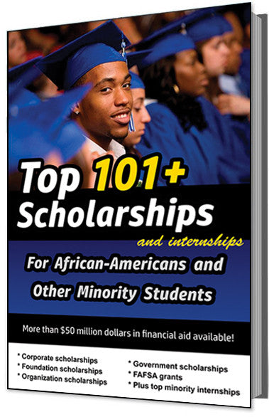 Top 101+ Scholarships and Internships For African Americans and Other Minority Students E-Book