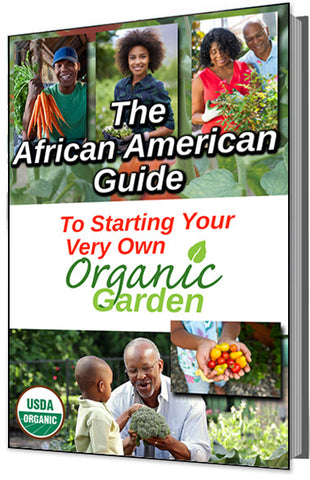 Grow Your Own Food! The African American Do-It-Your-Self Guide to Starting Your Very Own Organic Garden