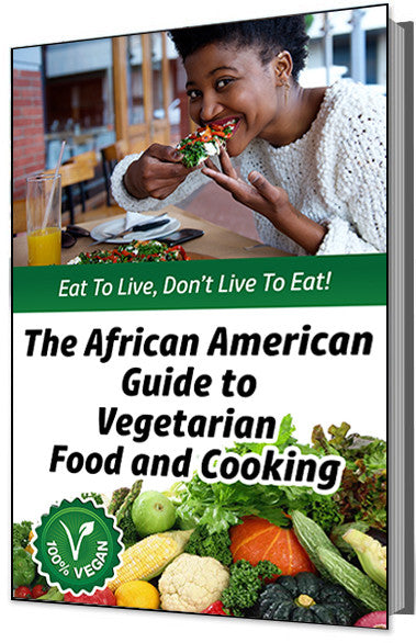 African American Guide to Vegetarian Food and Cooking E-Book