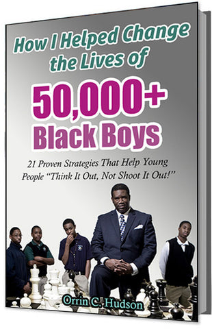 My Brother’s Keeper! How I Helped Change the Lives of 50,000+ Black Boys (21 Proven Strategies That Help Young People “Think It Out, Not Shoot It Out”)
